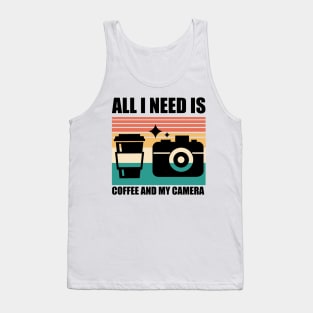 All I need is coffee and my camera Tank Top